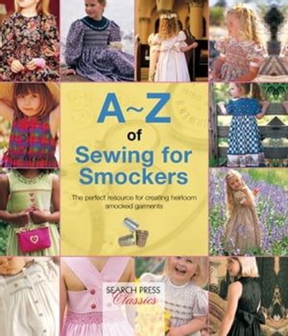 A–Z of Sewing for Smockers, Country Bumpkin - Ebook - 9781781268612
