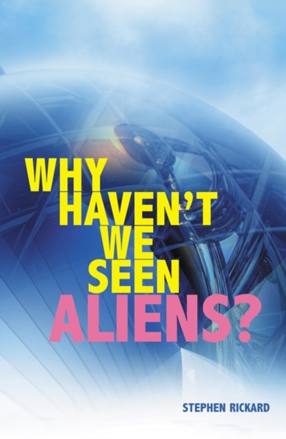 Why Haven't We Seen Aliens (PB), Rickard Stephen - Paperback - 9781781271001
