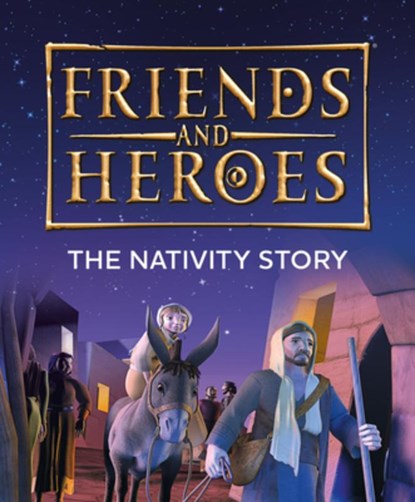Friends and Heroes: The Nativity Story, Deborah Lock - Paperback - 9781781284162
