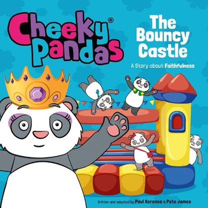 Cheeky Pandas: The Bouncy Castle, Pete James ; Paul Kerensa - Paperback - 9781781284551