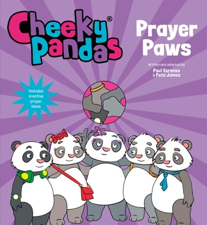 Cheeky Pandas: Prayer Paws, Paul Kerensa ; Pete James - Gebonden - 9781781284605