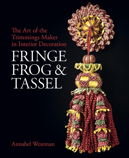 Fringe, Frog and Tassel, Annabel Westman - Gebonden Gebonden - 9781781300756