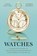 Watches, Cecil Clutton ; George Daniels - Gebonden - 9781781301135