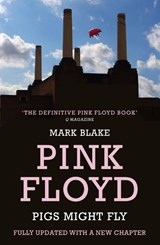 Pigs Might Fly - Mark Blake - 9781781310571