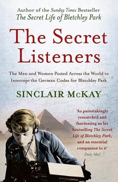 The Secret Listeners, Sinclair McKay - Paperback - 9781781310793