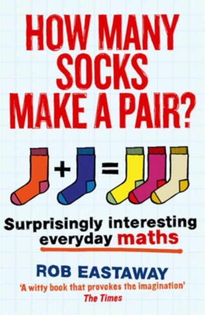 How Many Socks Make a Pair?, Rob Eastaway - Paperback - 9781781313244