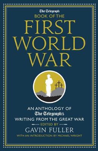 The Telegraph Book of the First World War, FULLER,  Gavin - Gebonden - 9781781313756