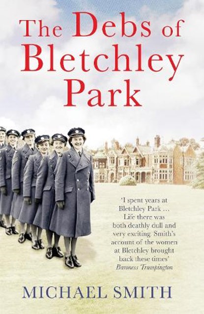The Debs of Bletchley Park, Michael Smith - Paperback - 9781781313886