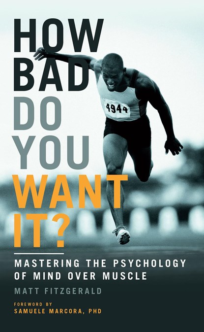 How Bad Do You Want It?, Matt Fitzgerald - Paperback - 9781781315279