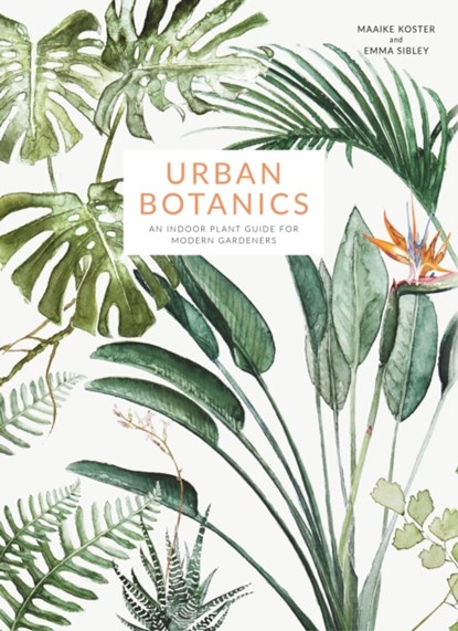 Urban Botanics, Emma Sibley - Gebonden Gebonden - 9781781316535