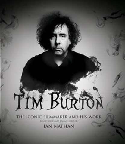 Tim Burton, Ian Nathan - Ebook - 9781781316627