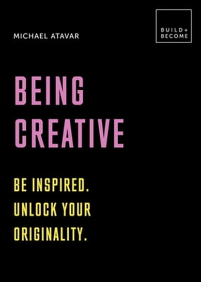 Being Creative, Michael Atavar - Ebook - 9781781317679