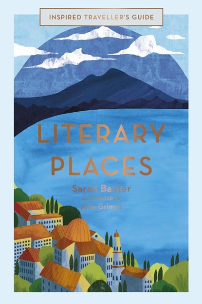 Literary Places, Sarah Baxter - Gebonden Gebonden - 9781781318102