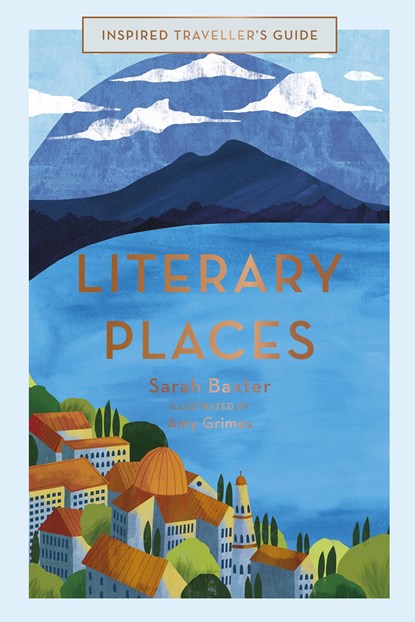 Literary Places, Sarah Baxter - Gebonden Gebonden - 9781781318102