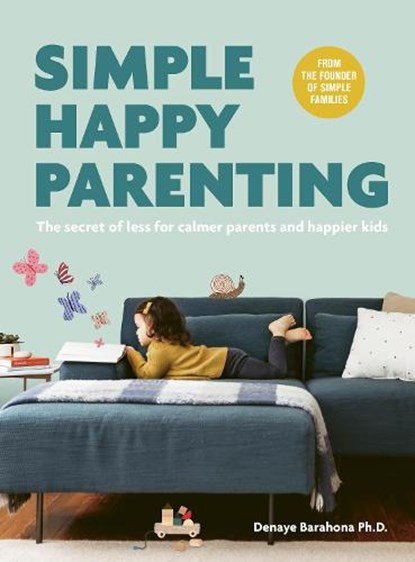 Simple Happy Parenting, BARAHONA,  Denaye, Ph.D. - Paperback - 9781781318645