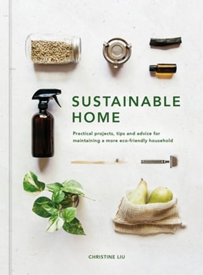 Sustainable Home, Christine Liu - Ebook - 9781781318850
