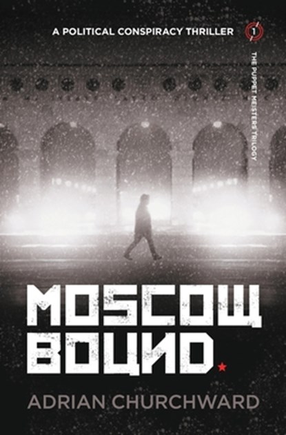 Moscow Bound, Adrian Churchward - Paperback - 9781781322000