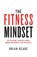 The Fitness Mindset, Brian Keane - Paperback - 9781781332528