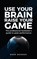 Use Your Brain Raise Your Game, Mark Bowden - Paperback - 9781781332689