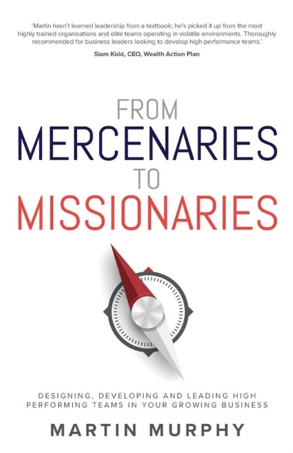 From Mercenaries To Missionaries, Martin Murphy - Paperback - 9781781333594