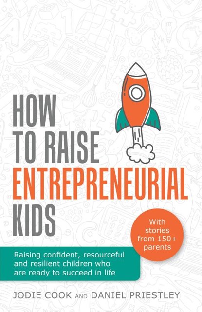 How To Raise Entrepreneurial Kids, Jodie Cook ; Daniel Priestley - Paperback - 9781781334294