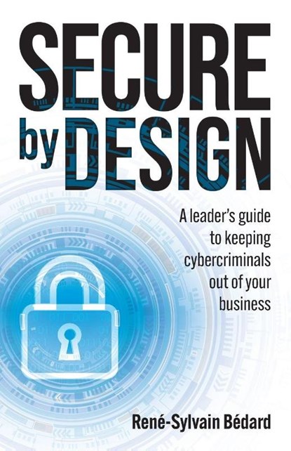 Secure by Design, René-Sylvain Bédard - Paperback - 9781781338681