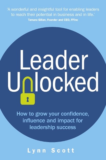 Leader Unlocked, Lynn Scott - Paperback - 9781781338896