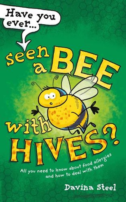 Have You Ever Seen a Bee with Hives?, Davina Steel - Paperback - 9781781338926