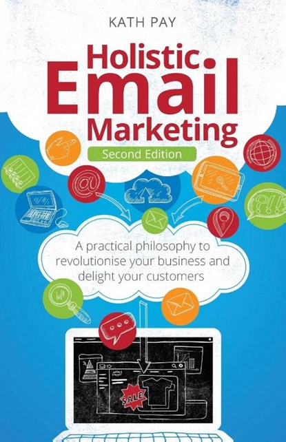 Holistic Email Marketing, Kath Pay - Paperback - 9781781339084