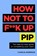 How Not to F**K Up PIP, Charlie Anderson - Paperback - 9781781339640
