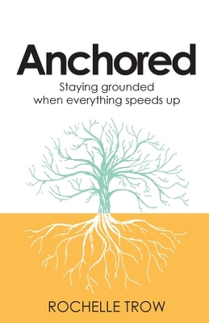 Anchored, Rochelle Trow - Paperback - 9781781339732