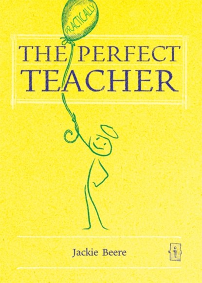 The (Practically) Perfect Teacher, JACKIE,  MBA OBE Beere - Paperback - 9781781352526