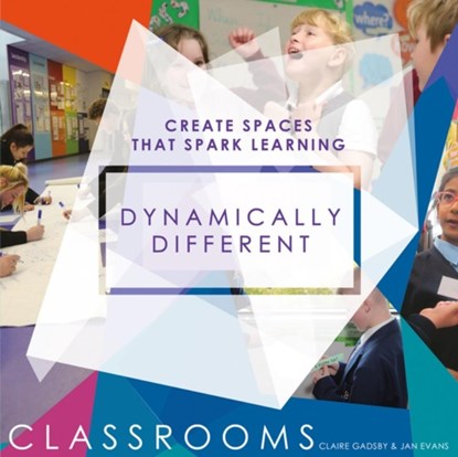 Dynamically Different Classrooms, Claire Gadsby - Paperback - 9781781352977
