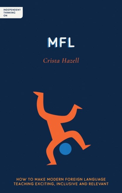 Independent Thinking on MFL, Crista Hazell - Paperback - 9781781353370