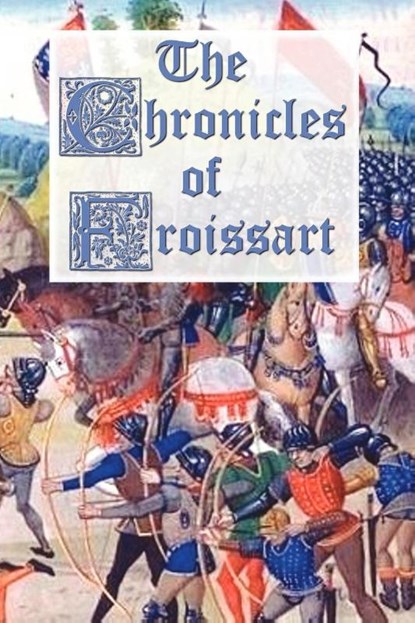 The Chronicles of Froissart, Jean Froissart - Paperback - 9781781390238