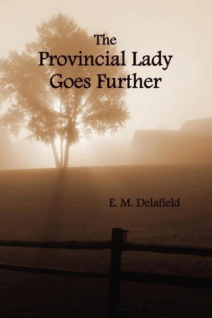 The Provincial Lady Goes Further, (fully Illustrated), E. M. Delafield - Paperback - 9781781390412