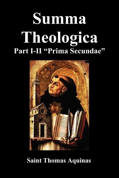 Summa Theologica, Part I-II (Pars Prima Secundae), Saint Thomas Aquinas - Paperback - 9781781390603
