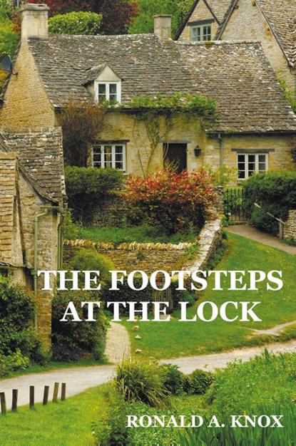 The Footsteps at the Lock, Ronald A. Knox - Gebonden - 9781781391662