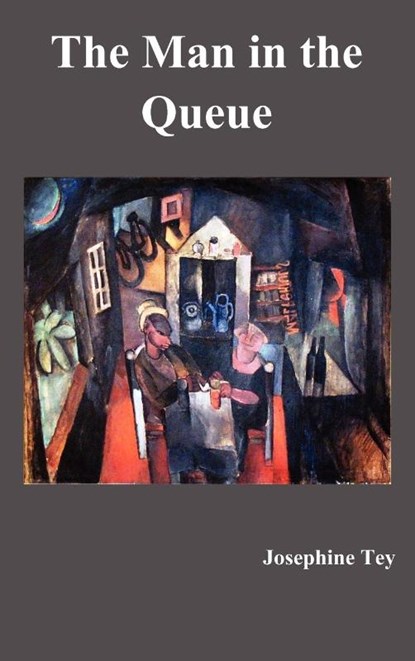 The Man in the Queue, Josephine Tey - Gebonden - 9781781391990