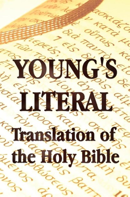 Young's Literal Translation of the Holy Bible - Includes Prefaces to 1st, Revised, & 3rd Editions, Robert Young - Gebonden - 9781781392324