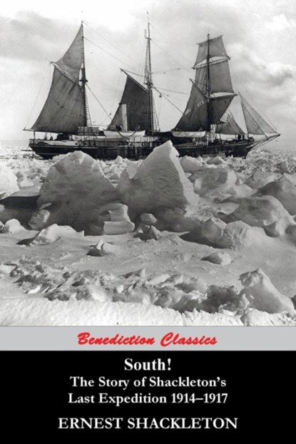 South! (97 Original illustrations) The Story of Shackleton's Last Expedition 1914-1917, SHACKLETON,  Sir Ernest - Paperback - 9781781394472