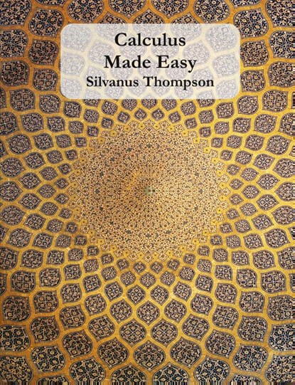 Calculus Made Easy, Silvanus P Thompson - Paperback - 9781781395622