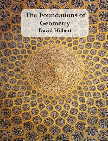 The Foundations of Geometry, David Hilbert - Paperback - 9781781395639