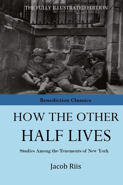 How The Other Half Lives, Jacob Riis - Gebonden - 9781781396551
