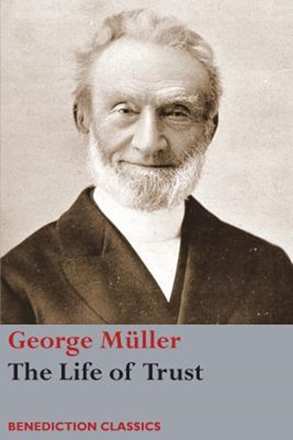 The Life of Trust, George Muller - Paperback - 9781781398401