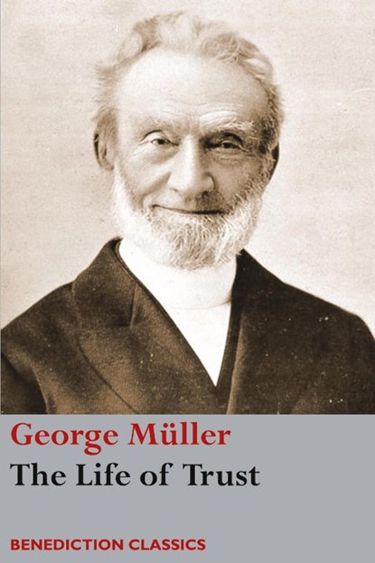 The Life of Trust, George Muller - Paperback - 9781781398401