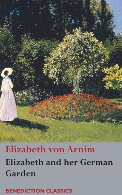 Elizabeth and her German Garden, Elizabeth Von Arnim - Gebonden - 9781781399484