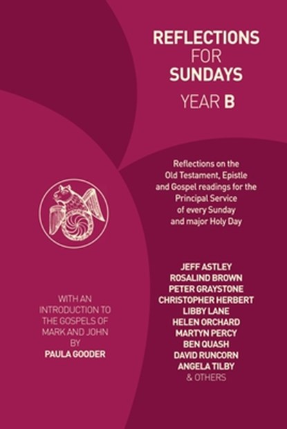 Reflections for Sundays, Year B, Paula Gooder ; Jeff Astley ; Rosalind Brown ; Christopher Herbert - Paperback - 9781781400302