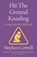Hit the Ground Kneeling, Stephen Cottrell - Paperback - 9781781402856