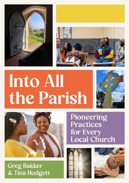 Into All the Parish, Greg Bakker ; Tina Hodgetts - Paperback - 9781781404768